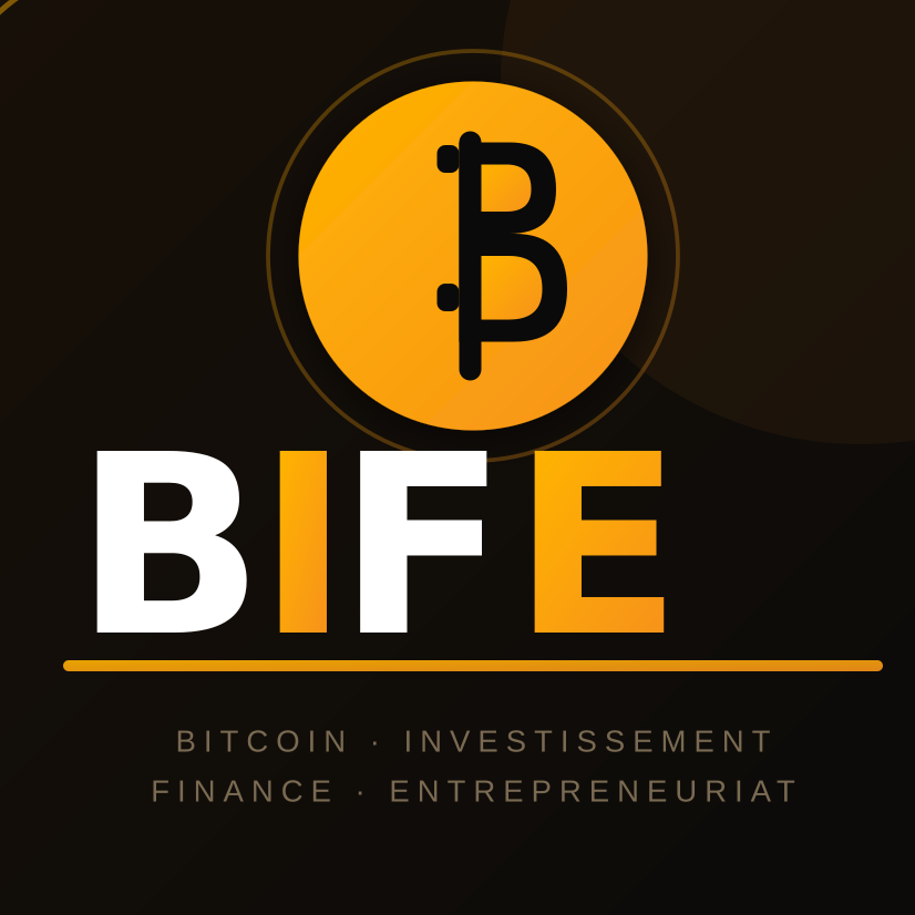 BIFE — Bitcoin, Investissement, Finance & Entrepreneuriat
