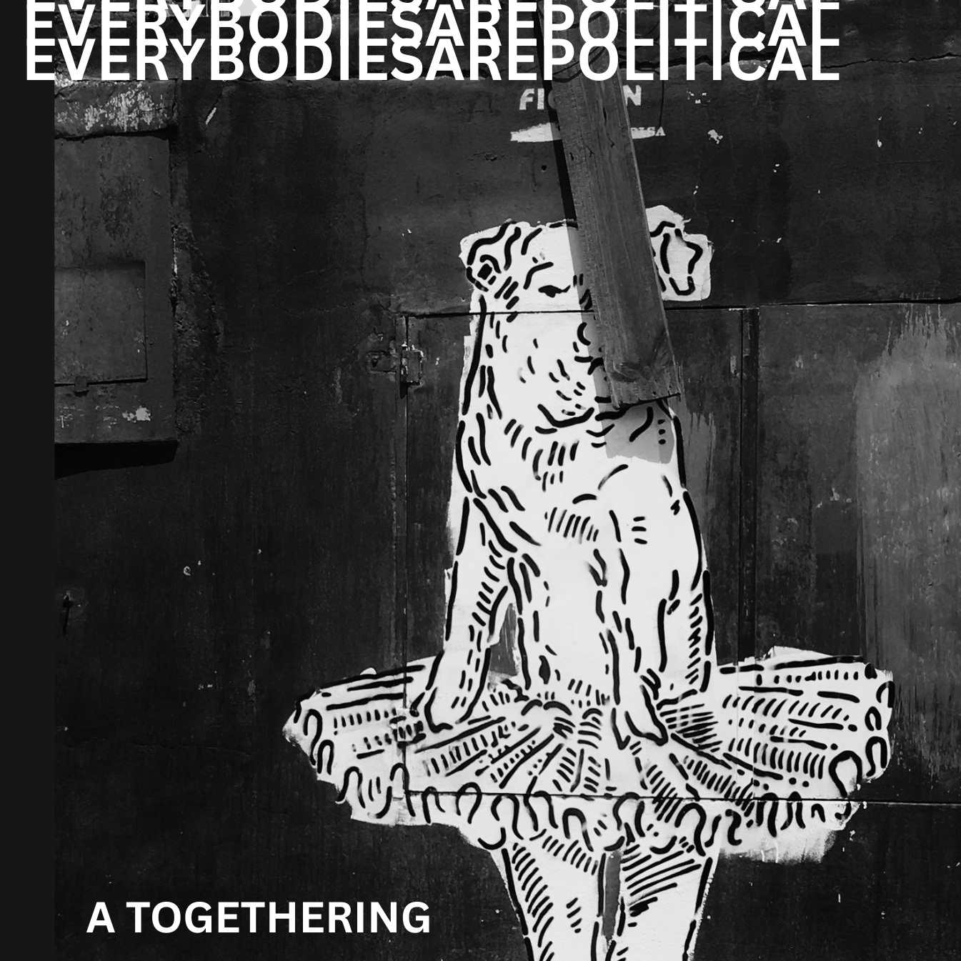 Every Bodies Are Political - A Togethering